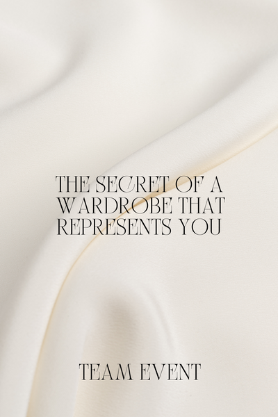 TEAM EVENT: THE SECRET OF A WARDROBE THAT REPRESENTS YOU